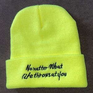 No matter what life throws at you beanie